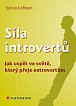 Síla introvertů - Jak uspět ve světě, který přeje extrovertům