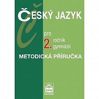 Český jazyk pro 2.ročník gymnázií - Metodická příručka