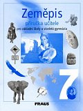 Zeměpis 7 pro ZŠ a víceletá gymnázia - Příručka učitele