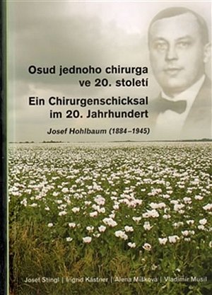 Osud jednoho chirurga ve 20. století / Ein Chirurgenschicksal im 20. Jahrhundert (ČJ, NJ)