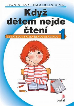 Když dětem nejde čtení 1 - Čtení slov s otevřenou slabikou, 1.  vydání