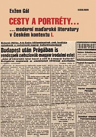 Cesty a portréty... moderní maďarské literatury v českém kontextu I.