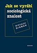 Jak se vyrábí sociologická znalost - Příručka pro uživatele