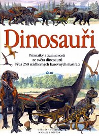 Dinosauři - Poznatky a zajímavosti ze světa dinosaurů, Přes 250 nádherných barevných ilustrací