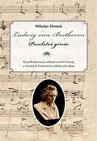 Ludwig van Beethoven - Poselství génia