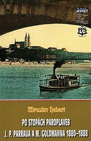 Po stopách paroplaveb J. P. Parraua a M. Goldmanna 1880–1888