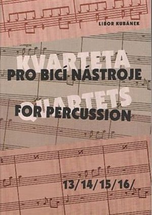 Kvarteta pro bicí nástroje / Quartets for Percussion 13-16