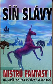 Síň slávy mistrů fantasy I - Nejlepší fantasy povídky všech dob