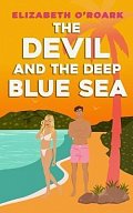 The Devil and the Deep Blue Sea: Prepare to swoon with this delicious enemies to lovers romance!