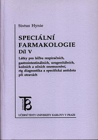 Speciální farmakologie V. Látky pro léčbu respiračních, gastrointestinálních, urogenitálních, kožních a očních onemocnění, rtg diagnostika a specifická antidota při otravách