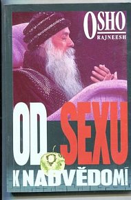 OSHO - Od sexu k nadvědomí