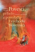 Povesti, príbehy a povedačky z východu Slovenska