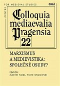 Colloquia mediaevelia Pragensia 22 - Marxismus a medievistika: Společné osudy?