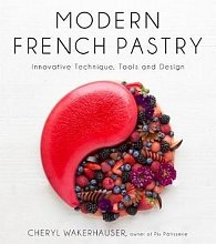 Modern French Pastry: Innovative Technique, Tools and Design