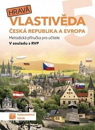 Hravá vlastivěda 5 - Česká republika a Evropa - Metodická příručka pro učitele