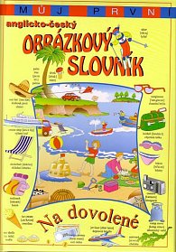 Můj první anglicko-český obrázkový slovník - Na dovolené