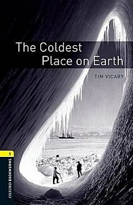 Oxford Bookworms Library 1 Coldest Place on Earth (New Edition)