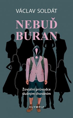 Nebuď buran - Žoviální průvodce slušným chováním