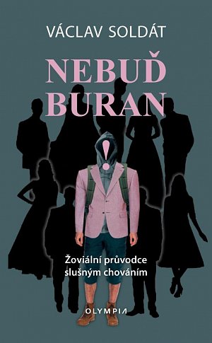 Nebuď buran - Žoviální průvodce slušným chováním