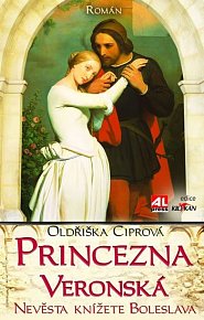 Princezna veronská - Nevěsta knížete Boleslava