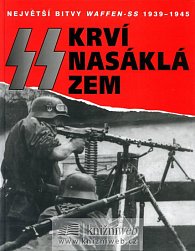 SS: Krví nasáklá zem - Největší bitvy Waffen-SS 1939-1945 - 2. vydání
