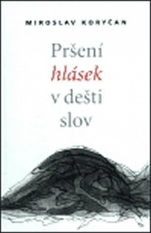 Pršení hlásek v dešti slov