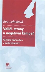 Voliči, strany a negativní kampaň - Politická komunikace v České republice