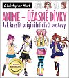 ANIME Úžasné dívky - Jak kreslit originální dívčí postavy