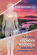 Člověk budoucnosti 2 Výchova rodičů 1 - Nové myšlení Transformace duše