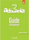 Adomania 3 (A2) Guide pédagogique