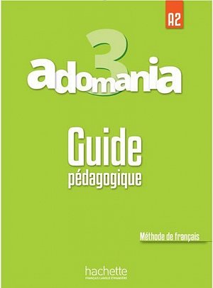 Adomania 3 (A2) Guide pédagogique