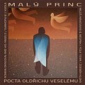 Malý princ - Pocta Oldřichu Veselému - CD