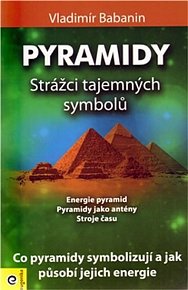 Pyramidy - strážci tajemných symbolů