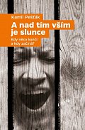 A nad tím vším je slunce - Kdy něco končí a kdy začíná?