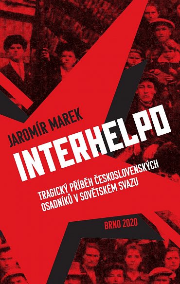 Náhled Interhelpo - Tragický příběh československých osadníků v Sovětském svazu