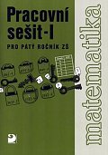 Matematika pro 5. ročník ZŠ - 1. část - Pracovní sešit