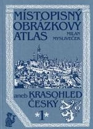 Místopisný obrázkový atlas aneb Krasohled český 1