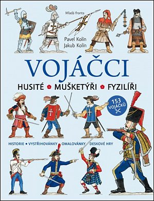 Vojáčci - Husité. Mušketýři, Fyzilíři