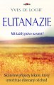 Eutanazie - Skutečné případy lékaře umožňujícího důstojný odchod