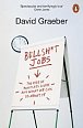 Bullshit Jobs : The Rise of Pointless Work, and What We Can Do About It