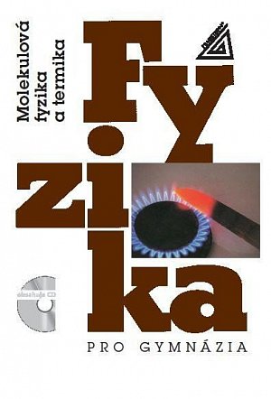 Fyzika pro gymnázia - Molekulová fyzika a termika (kniha + CD), 7.  vydání