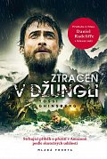Ztracen v džungli - Strhující příběh o přežití v Amazonii podle skutečných událostí, 1.  vydání
