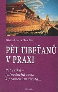 Pět Tibeťanů v praxi: Pět cviků - jednoduchá cesta k pramenům života...
