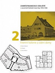 Zaměstnanecká sídliště v severních Čechách mezi lety 1918-1938 / 2. díl: Firemní kolonie a státní domy