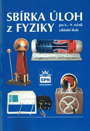 Sbírka úloh z fyziky pro 6. - 9. ročník základní školy