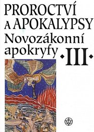 Novozákonní apokryfy III. - Proroctví a apokalypsy