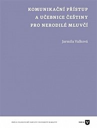 Komunikační přístup a učebnice češtiny pro nerodilé mluvčí