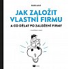 Jak založit vlastní firmu - A co dělat po založení firmy