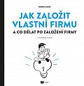 Jak založit vlastní firmu - A co dělat po založení firmy