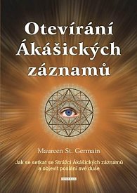 Otevírání Ákášických záznamů - Jak se setkat se Strážci Ákášických záznamů?a objevit poslání své duše